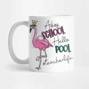 Adios School Hello Pool Flamingo Teacher Last Day Of School Mug